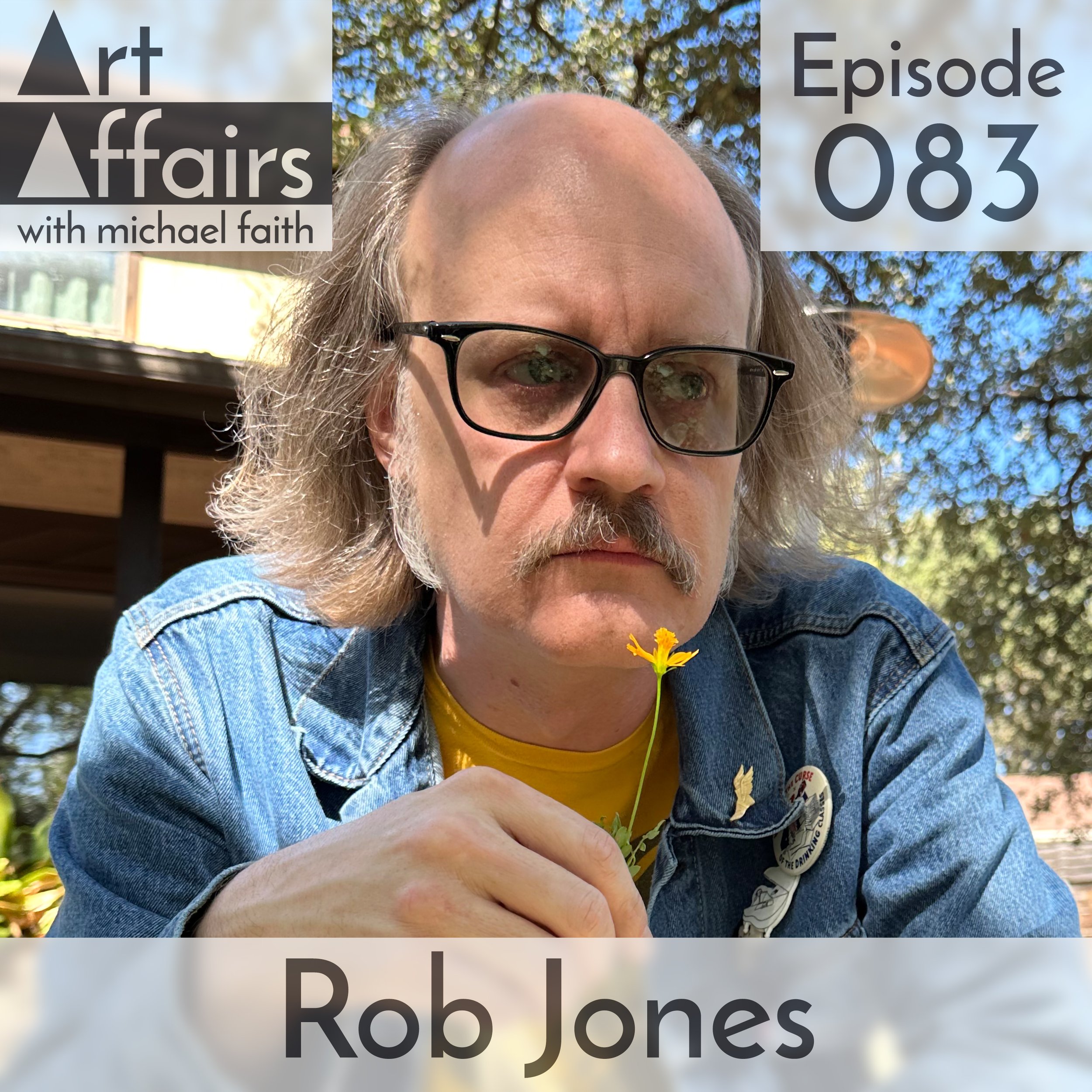 Episode 83: Rob Jones — Art Affairs Podcast